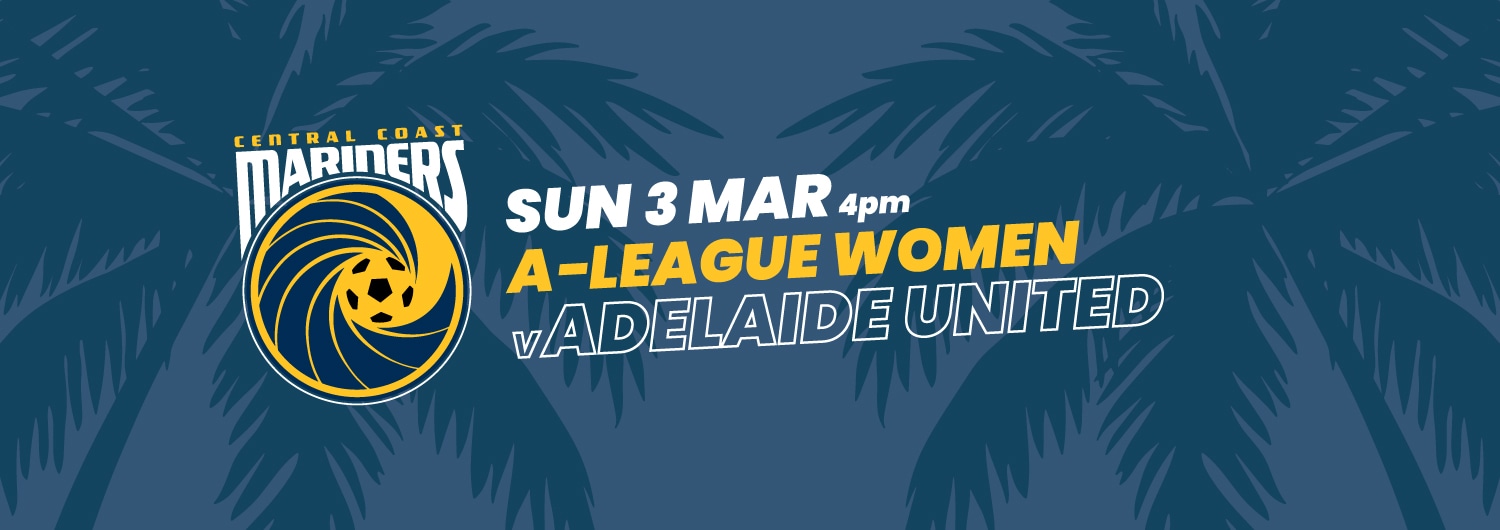 A-League Women | Mariners v Adelaide